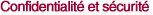 Confidentialit� et s�curit�