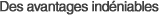 Des avantages ind�niables